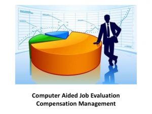 computer aided job evaluation compensation management manu melwin joy 1 638